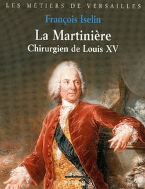 La Martinière, chirurgien de Louis XV