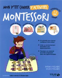 Mon p'tit cahier : activités Montessori - 3/6 ans