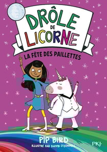 Drôle de licorne Tome 3 : la fête des paillettes