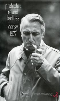 Prétexte, Roland Barthes colloque de Cerisy, 22-29 juin 1977