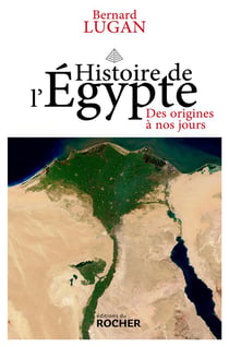 Histoire de l'Egypte - des origines à nos jours