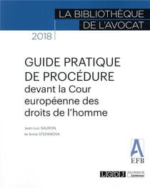 Guide pratique de procédure devant la Cour européenne des droits de l'homme (édition 2018)