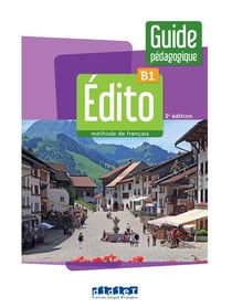Édito : FLE - B1 - Guide pédagogique (3e édition)