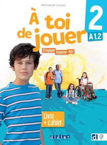 À toi de jouer 2 - Niv. A1.2 - Livre + cahier + didierfle.app