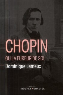 Chopin ou la fureur de soi