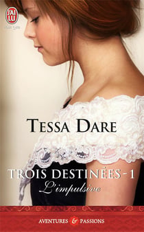 Trois destinées Tome 1 : l'impulsive