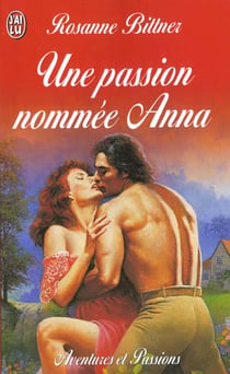 Passion nommee anna (une)