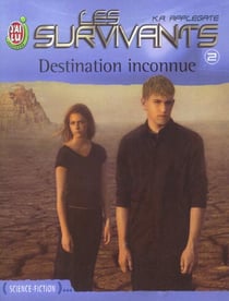Les survivants t.2 - destination inconnue