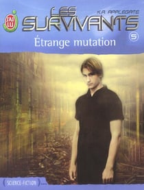 Les survivants t.5 - étrange mutation