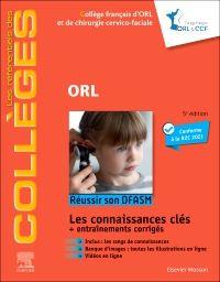 ORL : réussir son DFASM - les connaissances clés (5e édition)