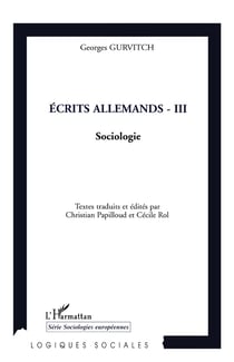 Ecrits allemands - III : Sociologie