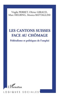 Les cantons suisses face au chômage - fédéralisme et politiques de l'emploi