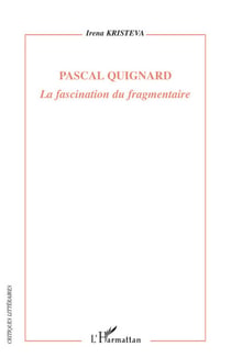 Pascal Quignard - la fascination du fragmentaire