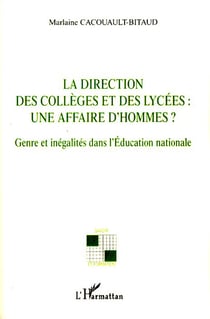 La direction des collèges et des lycées : une affaire d'hommes ? genre et inégalités dans l'éducation nationale