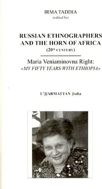 Russian ethnographers and the horn of Africa (20th century) - Maria Veniaminovna Right : "my fifty years with Ethiopia"