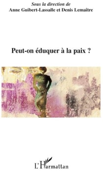 Peut-on éduquer la paix ?