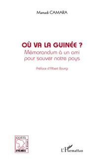 Où va la Guinée - mémorandum à un ami pour sauver notre pays