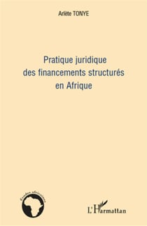 Pratique juridique des financements structurés en afrique
