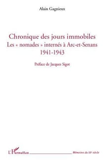 Chronique des jours immobiles - les "nomades" internés à Arc-et-Senans (1941-1943)