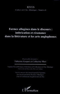 RIVES - CAHIERS DE L'ARC ATLANTIQUE n.6 : formes allogènes dans le discours - imbrication et résonance dans la littérature et les arts anglophones