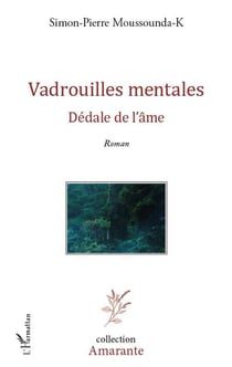 Vadrouilles mentales - dédale de l'âme