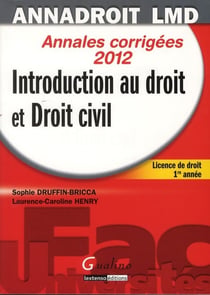 Introduction au droit et droit civil - licence de droit, 1ère année - annales corrigées 2012 (13e édition)