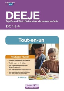 DEEJE : DC 1 a 4 - Préparation complète pour réussir sa formation - tout-en-un - diplôme d'Etat d'éducateur de jeunes enfants
