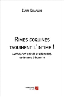 Rimes coquines taquinent l'intime ! l'amour en sextos et chansons, de femme à homme