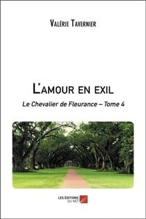 Le chevalier de Fleurance t.4 - l'amour en exil