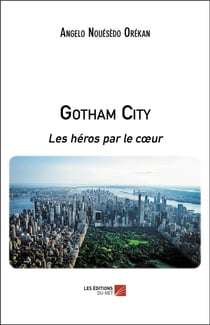 Gotham city - les héros par le coeur