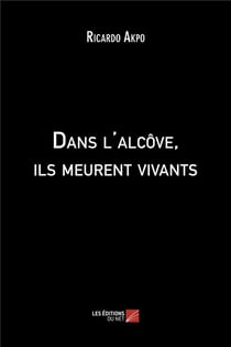 Dans l'alcôve, ils meurent vivants