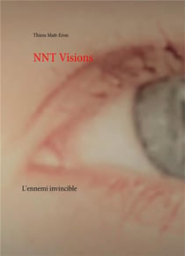 Nnt visions - l'ennemi invincible