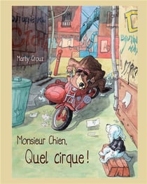 Monsieur chien quel cirque !