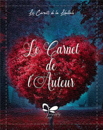 Les carnets de la libellule t.5 - le carnet de l'auteur - amour