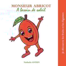 Monsieur abricot a besoin de soleil