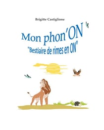 Mon phon'on - "bestiaire de rimes en on" - illustrations, couleur