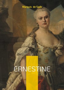 Ernestine : Passion, Libertinage & Crime