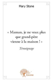 Maman, je ne veux plus que grand-père vienne à la maison !
