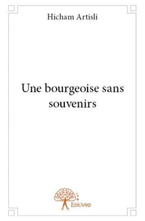 Une bourgeoise sans souvenirs