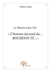 La théorie selon val - l'homme descend du... bourdon !!!