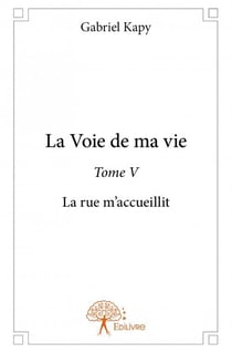 La voie de ma vie t.5