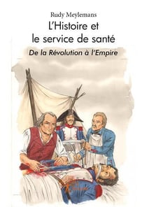 L'histoire et le service de santé - de la Révolution à l'Empire