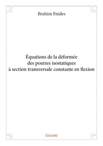Équations de la déformée des poutres isostatiques à section transversale constante en flexion