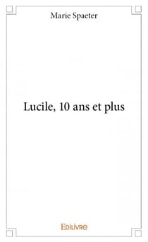 Lucile, 10 ans et plus