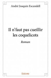Il n'faut pas cueillir les coquelicots