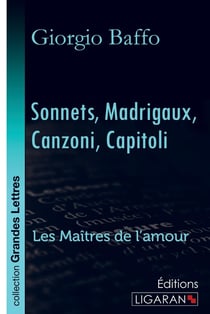 Sonnets, Madrigaux, Canzoni, Capitoli - Les Maîtres de l'Amour