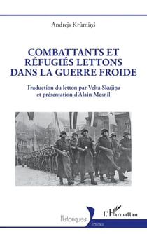 Combattants et réfugies lettons dans la guerre froide