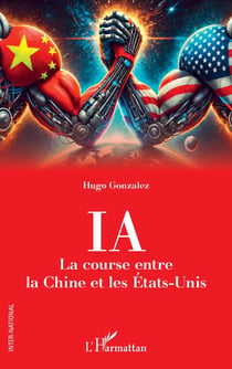IA : La course entre la Chine et les États-Unis