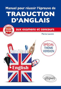 Student friendly - manuel pour réussir l'épreuve de traduction d'anglais aux examens et concours - CPGE, licence, master, CAPES - spécial thème-version