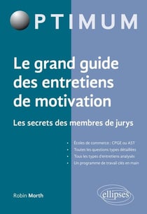 Le grand guide des entretiens de motivation - les secrets de membres de jurys